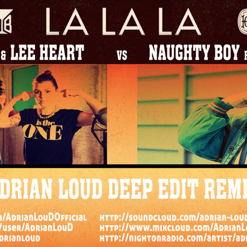 Naughty Boy ft Sam Smith vs Viky Red & Lee Heart   La La La (AdrianLouD Deep Remix Edit)