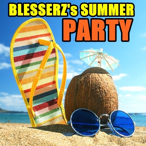 Blesserz S Summer Party 2k13 By Blesserz Free Listening