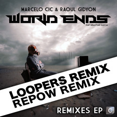 MARCELO CIC & Raoul Gidyon ft Sebastian Garcia - World Ends (Loopers Remix)