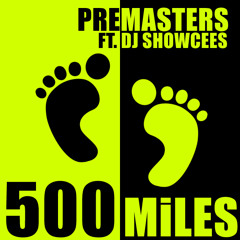 DJ Showcees ft Premaster - 500 Miles (Aprés ski edit)