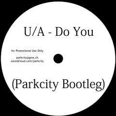 Unknown Artist - Do You (Parkcity Bootleg) [FREE DOWNLOAD]