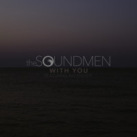 The Soundmen - With You (Ft. Rai Knight)