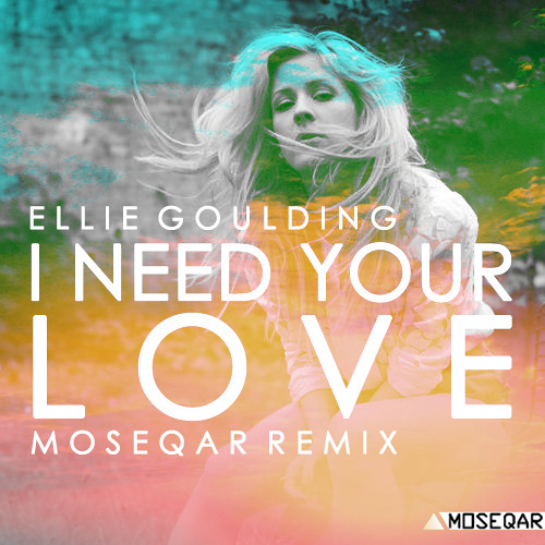 Ellie Goulding I Need Your Love(moseqar remix) by Moseqar Free Listening on SoundCloud Ellie Goulding I Need Your Love(moseqar remix) by Moseqar Free Listening on SoundCloud