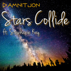 Stars Collide (ft. Stephanie Kay) [free download]