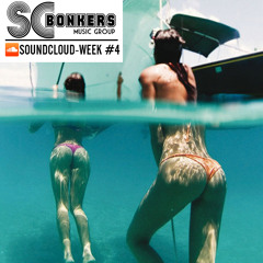 SCBONKERS - SOUNDCLOUD-WEEK #4