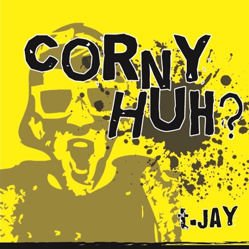 t.Jay - Corny Huh?