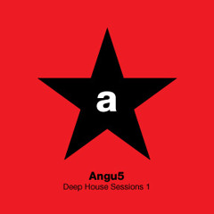 ANGU5 Deep House Sessions 1
