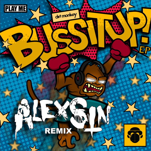 Dirt Monkey - Bussitup (Alex Sin Remix) [Play Me Free]