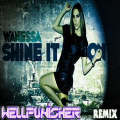 Wanessa - Shine It On (Wellpunisher Remix)