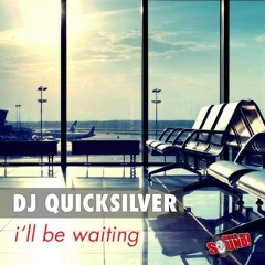 DJ QUICKSILVER - I'll Be Waiting (DJ RMFH OFFICIAL RMX)