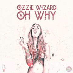 Ozzie x Wizard - Oh Why