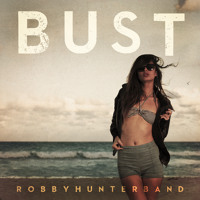 Robby Hunter Band - Bust