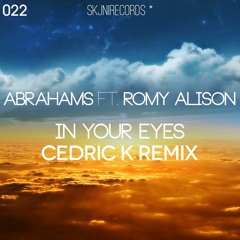Abrahams feat. Romy Alison - In Your Eyes (Cedric K Remix)
