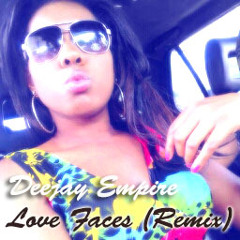 Deejay Empire - Love Faces (Remix)[Unreleased track]