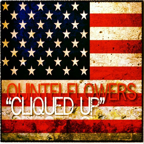 QuintelFlowers - Cliqued Up