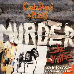 Chaka Demus & Pliers "Murdah she wrote" Zee Reach Moombahton Edit - FREE DL