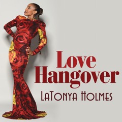 LaTonya Holmes - Love Hangover (single version)