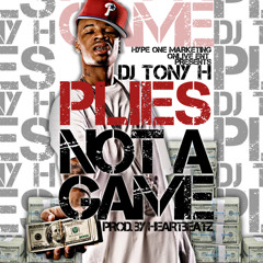 [MP3 Stream] DJ Tony H. x Plies "Not A Game" [Prod. By HeartBeatz]