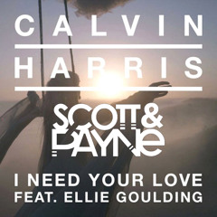 Calvin Harris feat Ellie Goulding - I Need Your Love (Scott & Payne Remix)
