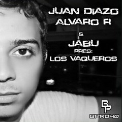 Jabu, Juan Diazo, Alvaro R - Los Vaqueros (Original Mix)