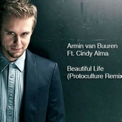 Armin van Buuren Feat Cindy Alma - Beautiful Life Protoculture Remix (ASOT 621)