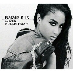 Natalia Kills - Bulletproof Ft. Akon
