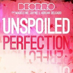 Deorro feat Madeleine Jayne & Adrian Delgado - Unspoiled Perfection