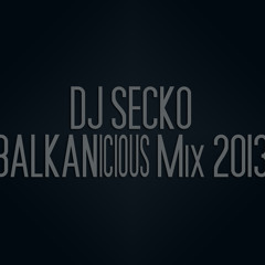 DJ Secko - Balkanicious Mix 2013