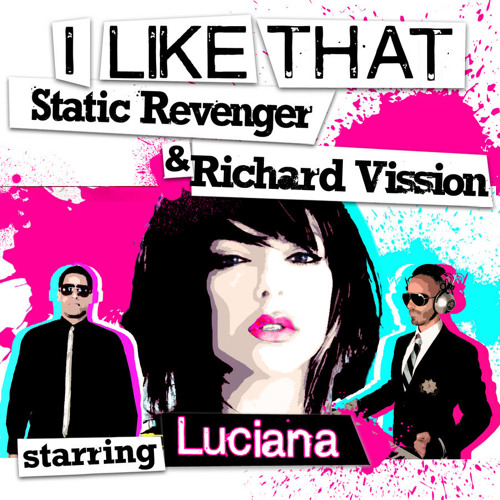 Richard Vission & Static Revenger ft Luciana - I Like That (Muzzi K Remix)