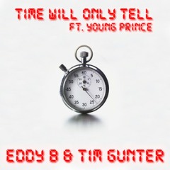 Time Will Only Tell - Eddy B ft Tim Gunter