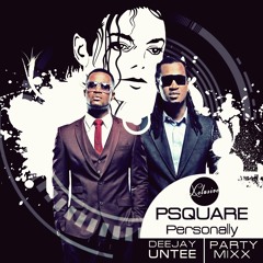 Psquare - Personally ( Dj Untee Exclusive Partymixx )