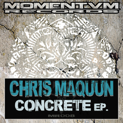 MR008 - Chris Maquun Concrete ep.