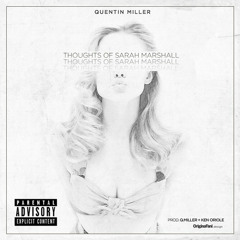 Quentin Miller - Thoughts Of Sarah Marshall (Prod. by Q. Miller + Ken Oriole)