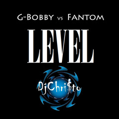 Level [Beefmix] G-Bobby (Bon Flo) vs Fantom - Dj Christo