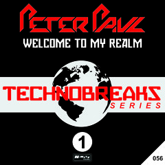 PETER PAUL-TECHNO BREAKS SERIES 01- WELLCOME TO MY REALM