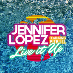 Jennifer Lopez Ft Pitbull- Live It Up Vs Back In Time (JuanDizimo Mashup)