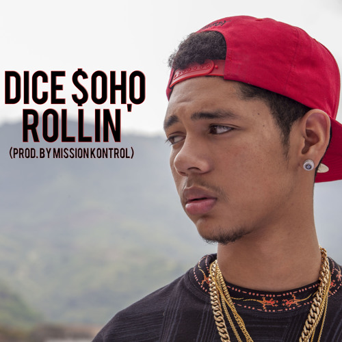 Stream Dice SoHo Rollin by Dice SoHo Listen online for free on SoundCloud