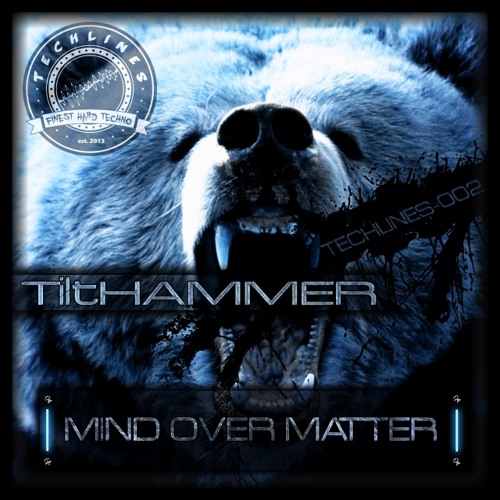 TiltHAMMER - Mind Over Matter EP