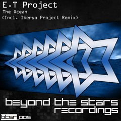 E.T Project - The Ocean (Original Mix) [Beyond The Stars Recordings]