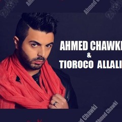 Ahmed Chawki & Tioroco