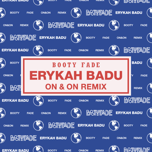 Erykah Badu - On & On (Booty Fade Remix)