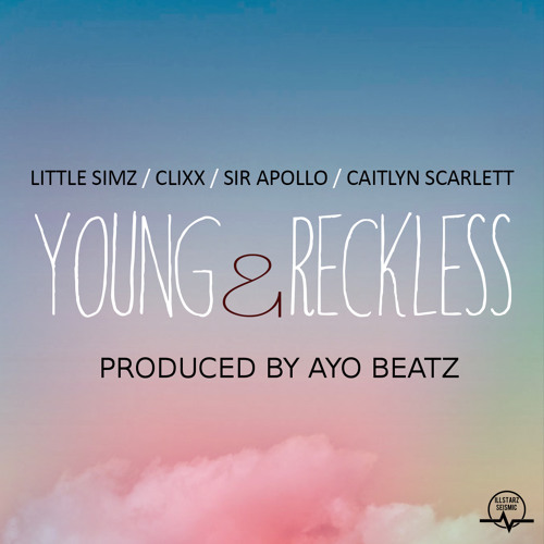 Young and Reckless - Little Simz, Clixx, Sir Apollo & Caitlyn Scarlett