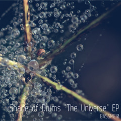 Shade Of Drums "The Universe" EP BASSME10 [Snipet]