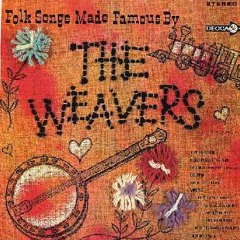 The Weavers - Get Up, Get Out (original)