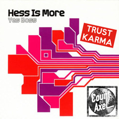 Hess Is More - Yess Boss (Trust Karma & Count Axel Chill I Parken Dub - Version)