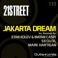 21Street - Jakarta Dream (SEQU3L Remix) [Outta Limits] *Out Now*