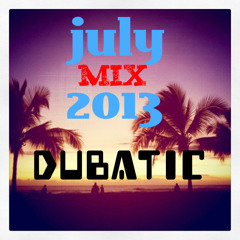 July Mix 2013 (dubatic)