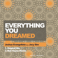 Josh Evangelista feat Jacy - Everything You Dreamed (Original Mix)