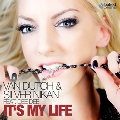 Van Dutch & Silver Nikan Feat Dee Dee - It's My Life