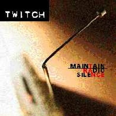 Twitch - Maintain Radio Silence